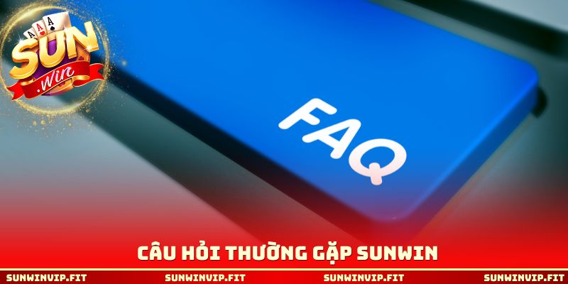 Câu hỏi thường gặp SUNWIN
