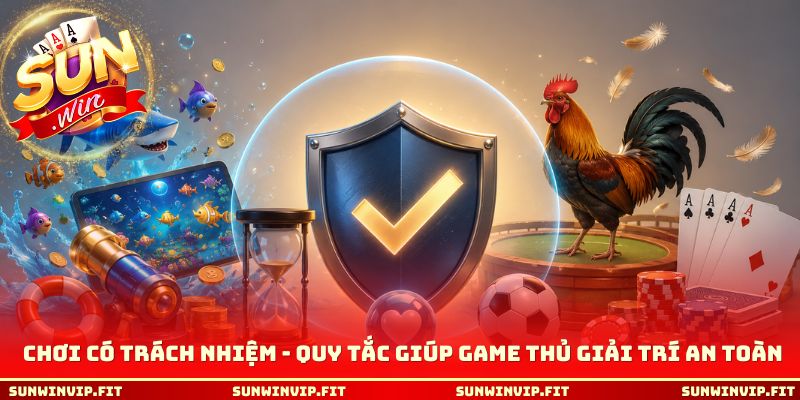 Chơi có trách nhiệm - Quy tắc giúp game thủ giải trí an toàn 