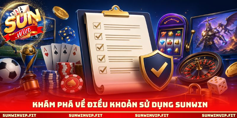 Khám phá về điều khoản sử dụng Sunwin